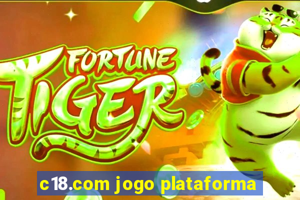 c18.com jogo plataforma